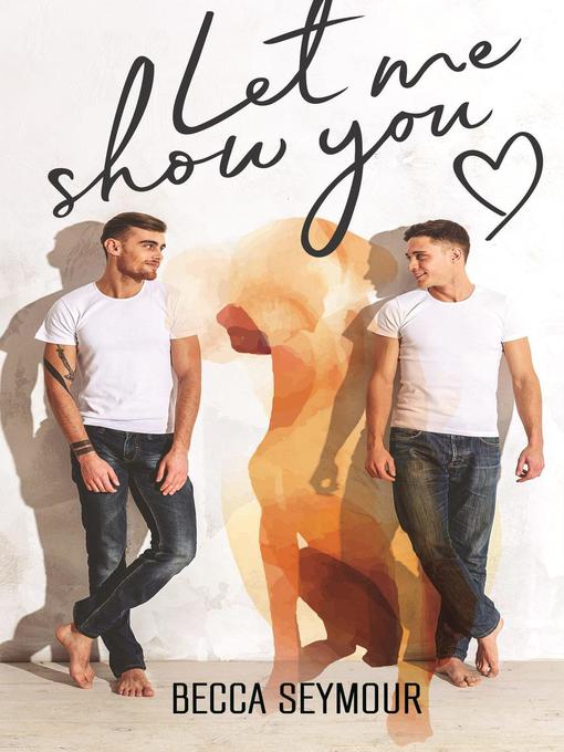 Title details for Let Me Show You by Becca Seymour - Available